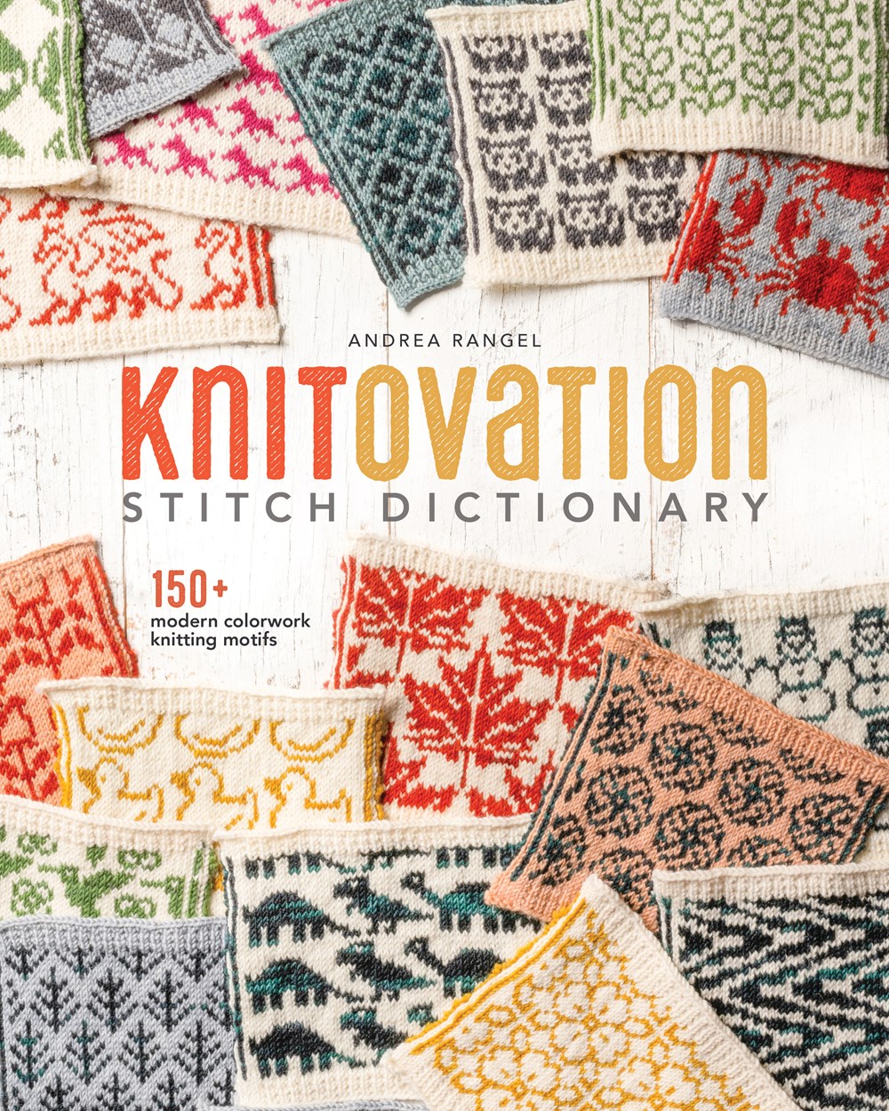 KnitOvation Stitch Dictionary: 150+ Modern Colorwork Knitting Motifs | Publications - Books