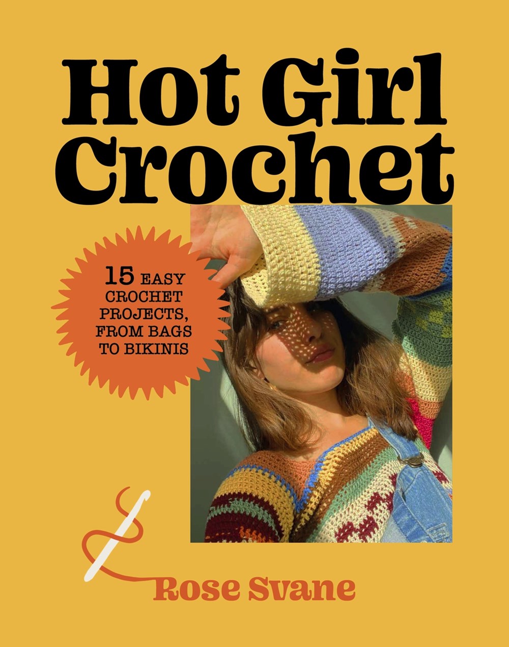 Hot Girl Crochet: 15 Easy Crochet Projects, from Bags to Bikinis | Publications - Books