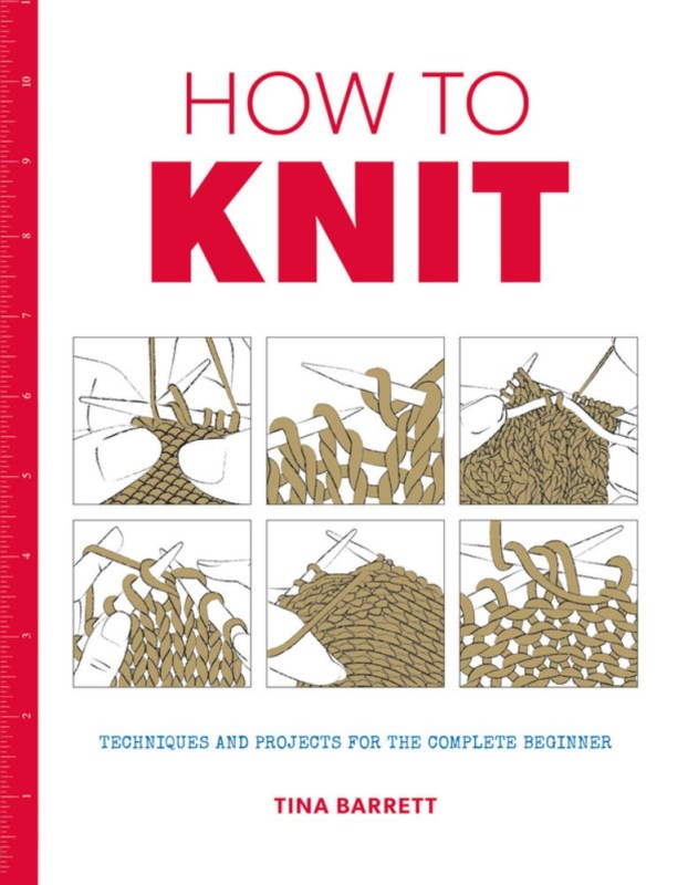 How to Knit: Techniques and Projects for the Complete Beginner | Publications - Books