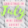  Christmas In July Mini Skein Advent by Side Hustle Fiber Co. sold by Lift Bridge Yarns