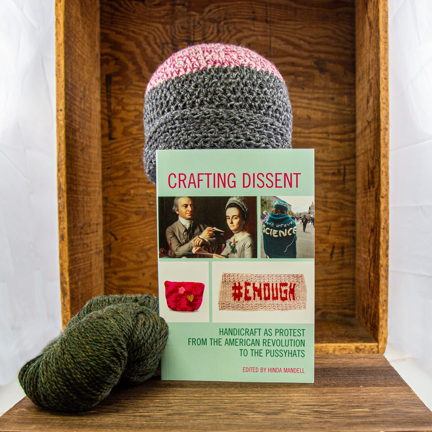 Crafting Dissent: Handcraft as Protest from the American Revolution to the Pussyhats | Publications - Books