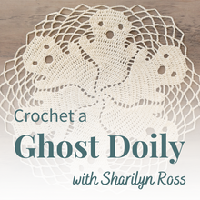  Crochet a Ghost Doily with Sharilyn Ross  |  Wednesdays, Oct. 4 & 11  |  2:00-3:30 pm