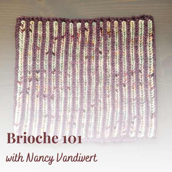  Brioche 101 with Nancy Vandivert | Tuesdays, Nov. 21 & 28 | 5:30-7:00 pm by Lift Bridge Yarns sold by Lift Bridge Yarns