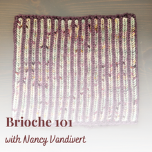   Brioche 101 with Nancy Vandivert | Wednesdays, Dec. 6 & 13 | 3:00-4:30 pm by Lift Bridge Yarns sold by Lift Bridge Yarns