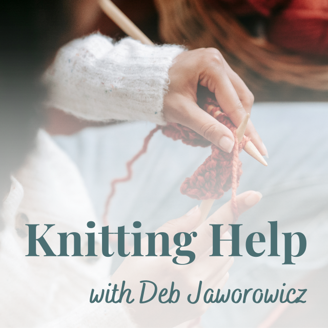 SATURDAY Knitting Help with Deb | Group Session |